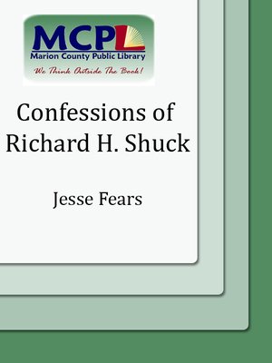 cover image of Confession of Richard H. Shuck, a member of the Owen and Henry County Marauders, of the State of Kentucky